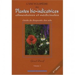 L'encyclopédie des plantes bio-indicatrices - vol 1